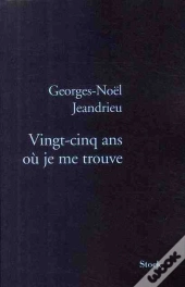 Vingt-Cinq Ans Où Je Me Trouve