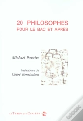 Vingt Philosophes Pour Le Bac Et Apres
