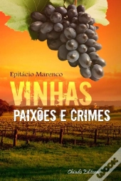 Vinhas, Paixões e Crimes