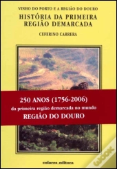 Vinho do Porto e a Região do Douro História da primeira Região Demarcada