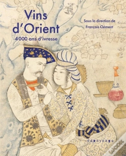 Capa do artigo Vins D'Orient : 4000 Ans D'Ivresse