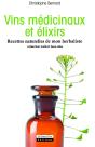 Vins Médicinaux Et Élixirs ; Recettes Naturelles De Mon Herbaliste - Preview