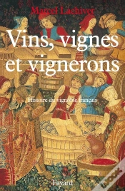 Capa do artigo Vins, Vignes Et Vignerons ; Histoire Du Vignoble Français