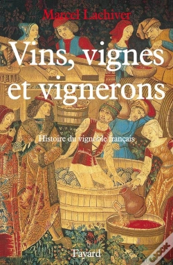 Capa do artigo Vins, Vignes Et Vignerons ; Histoire Du Vignoble Français