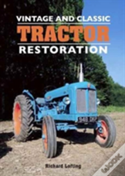 Vintage And Classic Tractor Restoration