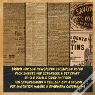 Vintage Newspaper Decoupage Paper Pack Sheets For Scrapbook &Diy Craft 20 Old Double Sided Pattern For Scrapbooking &Collage Art 4 Design For Invitation Making & Ephemera Cardmaking
