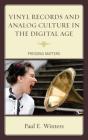 Vinyl Records And Analog Culture In The Digital Age - Preview