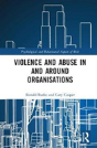 Violence And Abuse In And Around Organisations - Preview