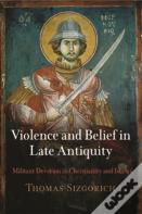 Violence And Belief In Late Antiquity