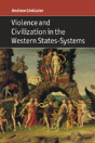 Violence And Civilization In The Western States-Systems - Preview
