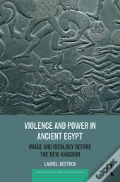 Violence And Power In Ancient Egypt
