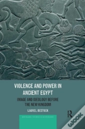 Violence And Power In Ancient Egypt