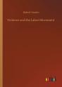 Violence And The Labor Movement - Preview