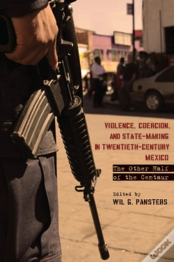 Capa do artigo Violence, Coercion, And State-Making In Twentieth-Century Mexico