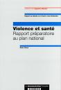 Violence Et Sante ; Rapport Preparatoire Au Plan National - Preview