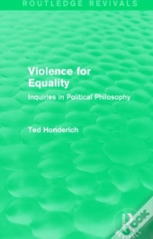 Violence For Equality (Routledge Revivals)