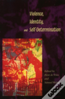 Violence, Identity, And Self-Determination