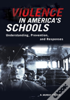 Violence In America'S Schools