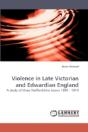 Violence In Late Victorian And Edwardian - Preview