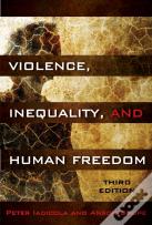 Violence, Inequality, And Human Freedom