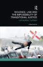 Violence, Law And The Impossibility Of Transitional Justice - Preview