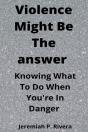 Violence Might Be The Answer - Preview