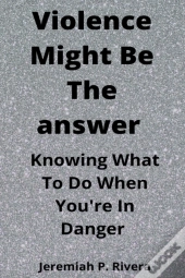 Violence Might Be The Answer
