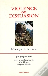 Violence Ou Dissuasion ; L'Exemple De La Corse