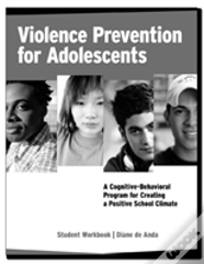 Violence Prevention For Adolescents, Student Workbook