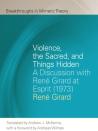 Violence, The Sacred, And Things Hidden