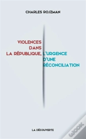 Violences Dans La Republique  L'Urgence D'Une Reconciliation