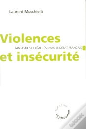 Capa do artigo Violences Et Insécurité ; Fantasmes Et Réalités Dans Le Débat Français