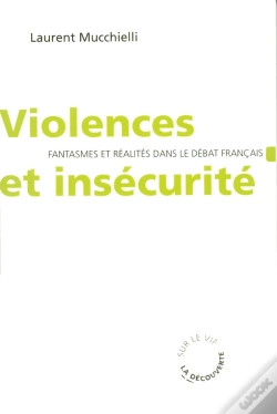 Capa do artigo Violences Et Insécurité ; Fantasmes Et Réalités Dans Le Débat Français