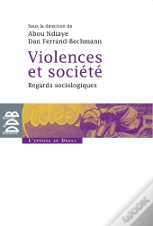 Violences Et Société ; Regards Sociologiques
