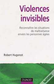 Capa do artigo Violences Invisibles ; Reconnaître Les Situations De Maltraitance Envers Les Personnes Âgées
