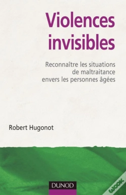 Capa do artigo Violences Invisibles ; Reconnaître Les Situations De Maltraitance Envers Les Personnes Âgées
