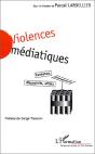 Violences Mediatiques ; Contenus, Dispositifs, Effets - Preview