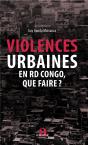 Violences Urbaines En Rd Congo, Que Faire ? - Preview