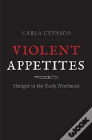 Violent Appetites