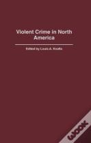 Violent Crime In North America