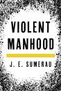 Violent Manhood - Preview