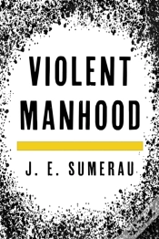 Capa do artigo Violent Manhood