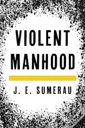 Capa do artigo Violent Manhood