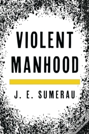 Capa do artigo Violent Manhood