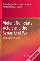 Violent Non-State Actors And The Syrian Civil War