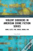 Violent Sidekicks In American Crime Fiction Series