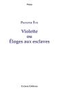 Violette Ou Éloges Aux Esclaves - Preview