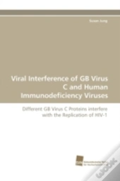 Viral Interference Of Gb Virus C And Human Immunodeficiency Viruses