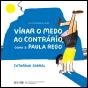 Virar o Medo ao Contrário, como a Paula Rego - Preview