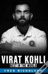 Virat Kohli - The Best In The World